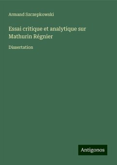 Essai critique et analytique sur Mathurin Régnier - Szczepkowski, Armand