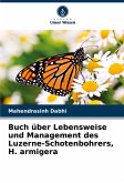Buch über Lebensweise und Management des Luzerne-Schotenbohrers, H. armigera Buch über Lebensweise und Management des Luzerne-Schotenbohrers, H. armigera