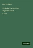 Klinische Vorträge über Augenheilkunde Klinische Vorträge über Augenheilkunde