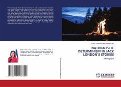 Cover NATURALISTIC DETERMINISM IN JACK LONDON'S STORIES