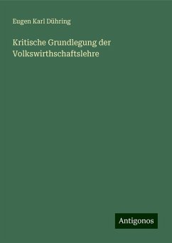 Kritische Grundlegung der Volkswirthschaftslehre - Dühring, Eugen Karl