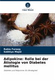 Adipokine: Rolle bei der Ätiologie von Diabetes mellitus Adipokine: Rolle bei der Ätiologie von Diabetes mellitus