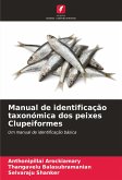Manual de identificação taxonómica dos peixes Clupeiformes Manual de identificação taxonómica dos peixes Clupeiformes
