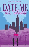 Date me, Mr. Valentine Date me, Mr. Valentine