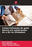 Comercialização de gado bovino em explorações A1 e A2 no Zimbabué Comercialização de gado bovino em explorações A1 e A2 no Zimbabué