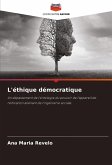 L'éthique démocratique L'éthique démocratique