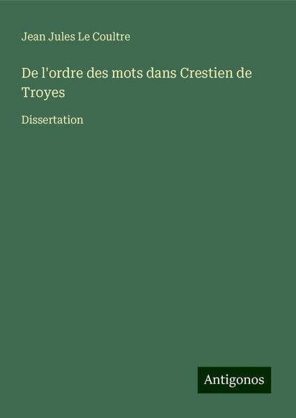 De l'ordre des mots dans Crestien de Troyes De l'ordre des mots dans Crestien de Troyes