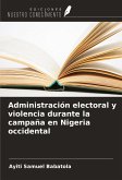 Administración electoral y violencia durante la campaña en Nigeria occidental