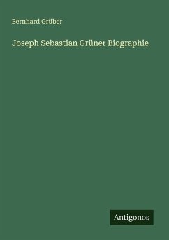 Cover Joseph Sebastian Grüner Biographie