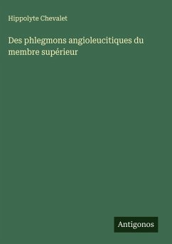 Cover Des phlegmons angioleucitiques du membre supérieur