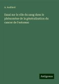 Essai sur le rôle du sang dans le phénomène de la généralisation du cancer de l'estomac