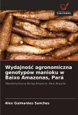 Wydajno¿¿ agronomiczna genotypów manioku w Baixo Amazonas, Pará