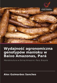 Wydajno¿¿ agronomiczna genotypów manioku w Baixo Amazonas, Pará - Sanches, Alex Guimarães