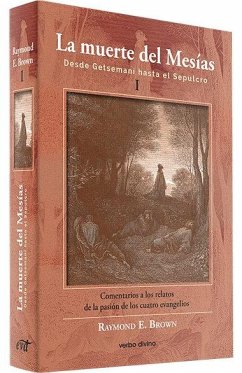 Cover La muerte del Mesías I : desde Getsemaní hasta el sepulcro : comentarios a los relatos de la pasión de los cuatro evangelios