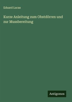 Cover Kurze Anleitung zum Obstdörren und zur Mussbereitung
