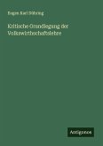 Kritische Grundlegung der Volkswirthschaftslehre
