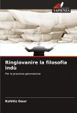 Ringiovanire la filosofia indù Ringiovanire la filosofia indù