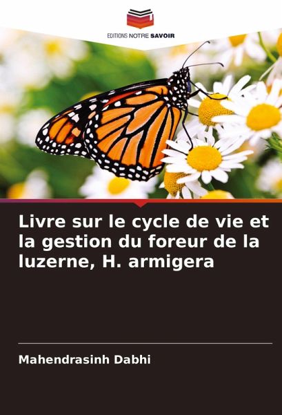 Livre sur le cycle de vie et la gestion du foreur de la luzerne, H. armigera