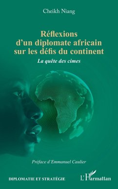 Réflexions d'un diplomate africain sur les défis du continent Cover Réflexions d'un diplomate africain sur les défis du continent