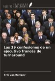 Las 39 confesiones de un ejecutivo francés de turnaround Las 39 confesiones de un ejecutivo francés de turnaround