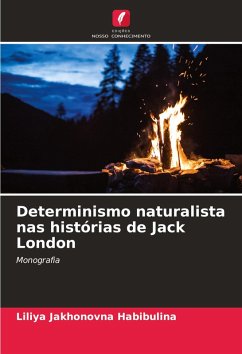 Determinismo naturalista nas histórias de Jack London - HABIBULINA, LILIYA JAKHONOVNA