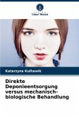 Direkte Deponieentsorgung versus mechanisch-biologische Behandlung Direkte Deponieentsorgung versus mechanisch-biologische Behandlung