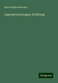 Jugenderinnerungen: Erzählung Jugenderinnerungen: Erzählung