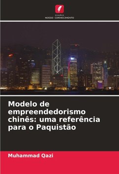 Modelo de empreendedorismo chinês: uma referência para o Paquistão - Qazi, Muhammad