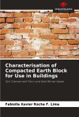 Characterisation of Compacted Earth Block for Use in Buildings Characterisation of Compacted Earth Block for Use in Buildings