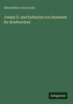 Cover Joseph II. und Katharina von Russland: Ihr Briefwechsel