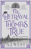 The Betrayal of Thomas True The Betrayal of Thomas True