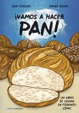 ¡Vamos a hacer pan! ¡Vamos a hacer pan!
