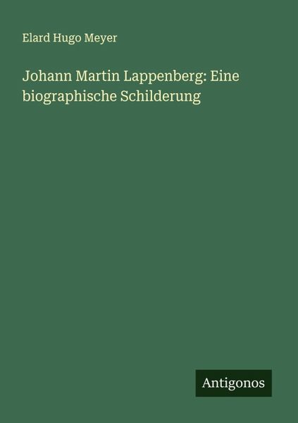 Johann Martin Lappenberg: Eine biographische Schilderung