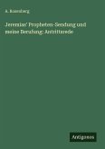 Jeremias' Propheten-Sendung und meine Berufung: Antrittsrede