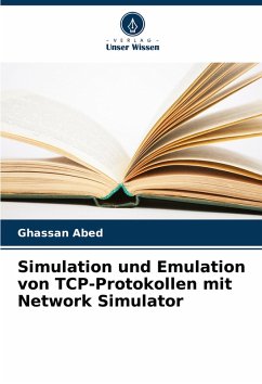 Simulation und Emulation von TCP-Protokollen mit Network Simulator - Abed, Ghassan