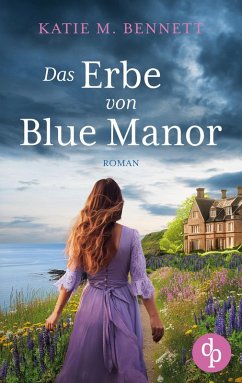 Das Erbe von Blue Manor - Bennett, Katie M.