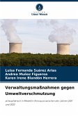 Verwaltungsmaßnahmen gegen Umweltverschmutzung Verwaltungsmaßnahmen gegen Umweltverschmutzung
