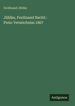 Cover Jühlke, Ferdinand Nachf.: Preis-Verzeichniss 1867
