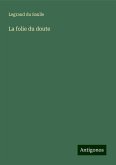 La folie du doute La folie du doute