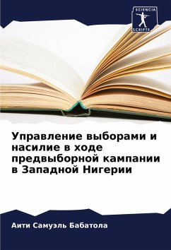 Uprawlenie wyborami i nasilie w hode predwybornoj kampanii w Zapadnoj Nigerii - Samuäl' Babatola, Aiti