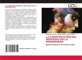 LA CONSTRUCCIÓN DEL INDIVIDUO EN LA MODERNIDAD LA CONSTRUCCIÓN DEL INDIVIDUO EN LA MODERNIDAD