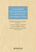 La fiscalidad del arrendamiento de vivienda y de otras figuras afines Cover La fiscalidad del arrendamiento de vivienda y de otras figuras afines