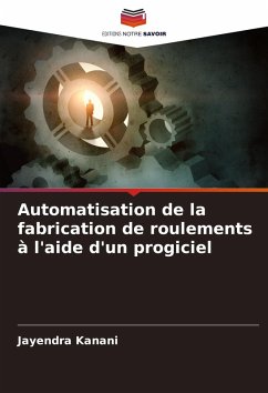 Automatisation de la fabrication de roulements à l'aide d'un progiciel - Kanani, Jayendra