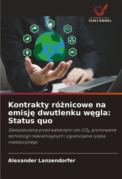 Kontrakty ró¿nicowe na emisj¿ dwutlenku w¿gla: Status quo - Lanzendorfer, Alexander