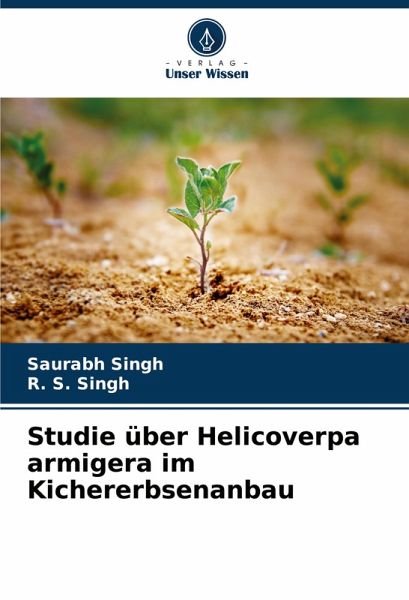 Studie über Helicoverpa armigera im Kichererbsenanbau Studie über Helicoverpa armigera im Kichererbsenanbau