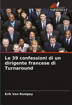 Le 39 confessioni di un dirigente francese di Turnaround - Van Rompay, Erik Le 39 confessioni di un dirigente francese di Turnaround - Van Rompay, Erik