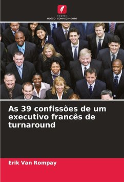 As 39 confissões de um executivo francês de turnaround - Van Rompay, Erik