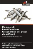 Manuale di identificazione tassonomica dei pesci clupeiformi Manuale di identificazione tassonomica dei pesci clupeiformi