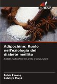 Adipochine: Ruolo nell'eziologia del diabete mellito Adipochine: Ruolo nell'eziologia del diabete mellito