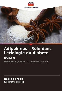 Adipokines : Rôle dans l'étiologie du diabète sucré - Farooq, Rabia;Majid, Sabhiya
